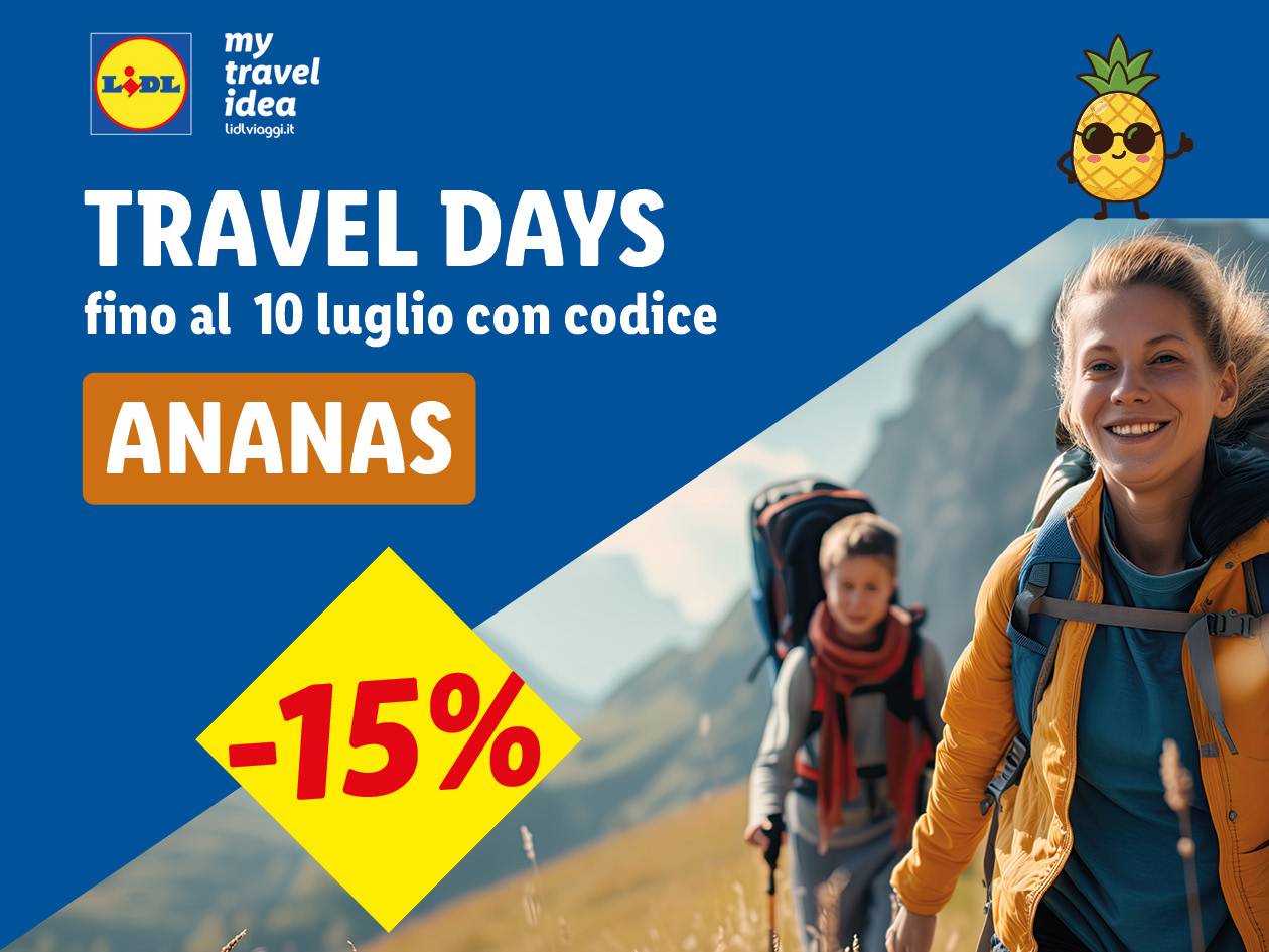 Promozione viaggi Travel days con codice sconto ANANAS, valida fino al 10 luglio. -15%