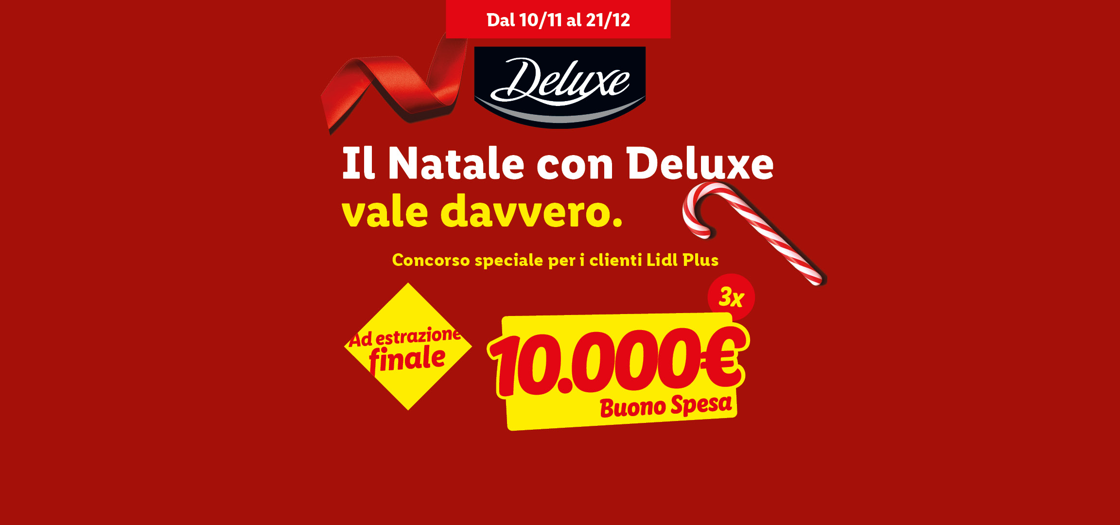Il Natale con Deluxe vale davvero. Concorso speciale per i clienti Lidl Plus dal 10/11 al 21/12, ad estrazione finale 3 buoni spesa da 10.000€.
