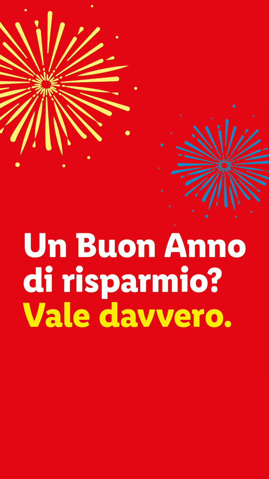 Fuochi d'artificio su sfondo rosso con testo: 'Un Buon Anno di risparmio? Vale davvero.'