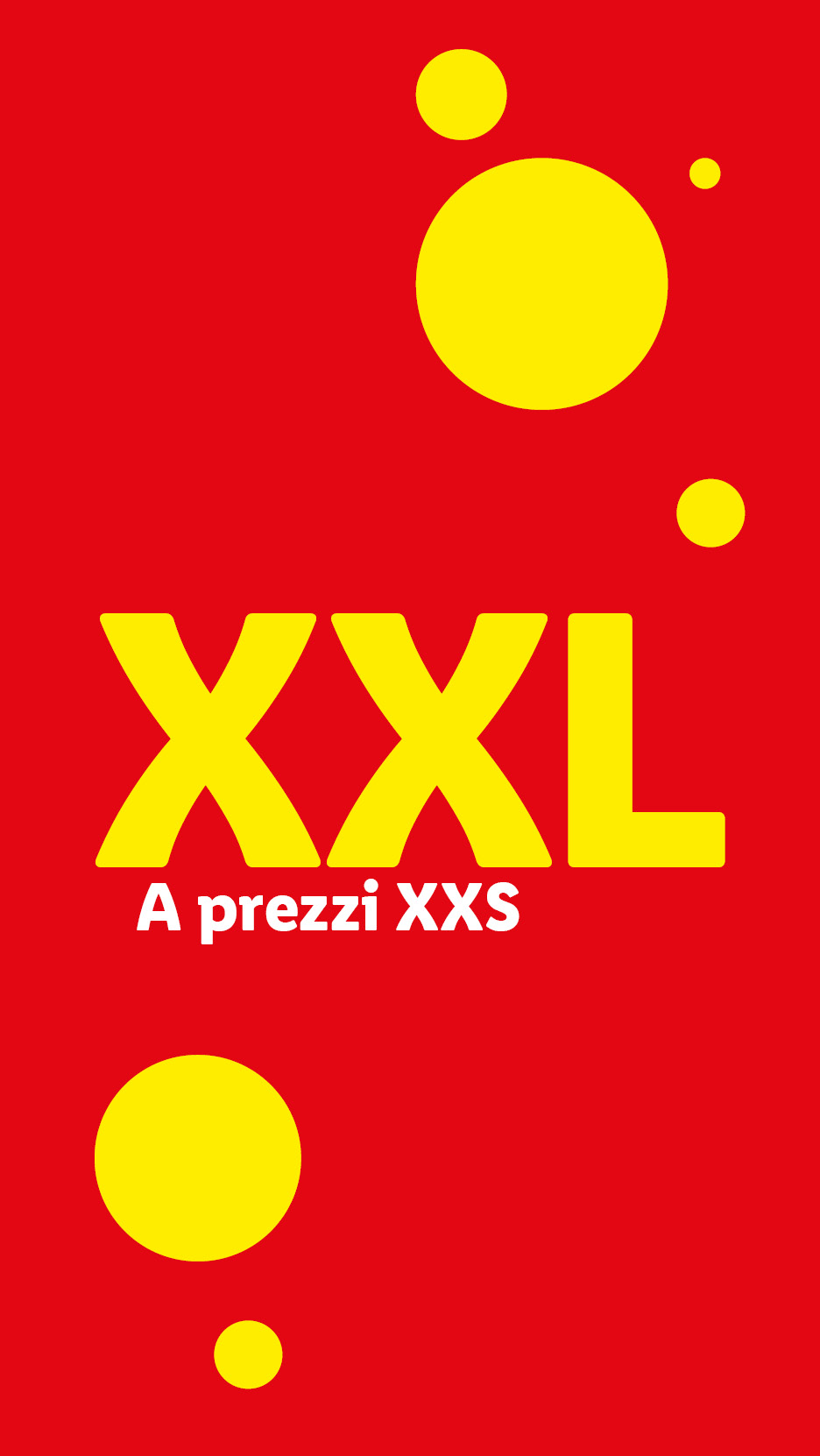 Sfondo rosso con scritte gialle 'XXL A prezzi XXS' e cerchi gialli.