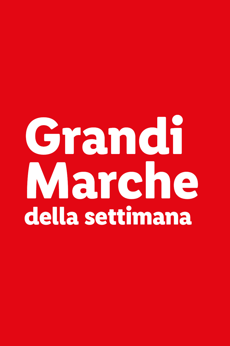 Testo bianco su sfondo rosso che recita: 'Grandi Marche della settimana'.