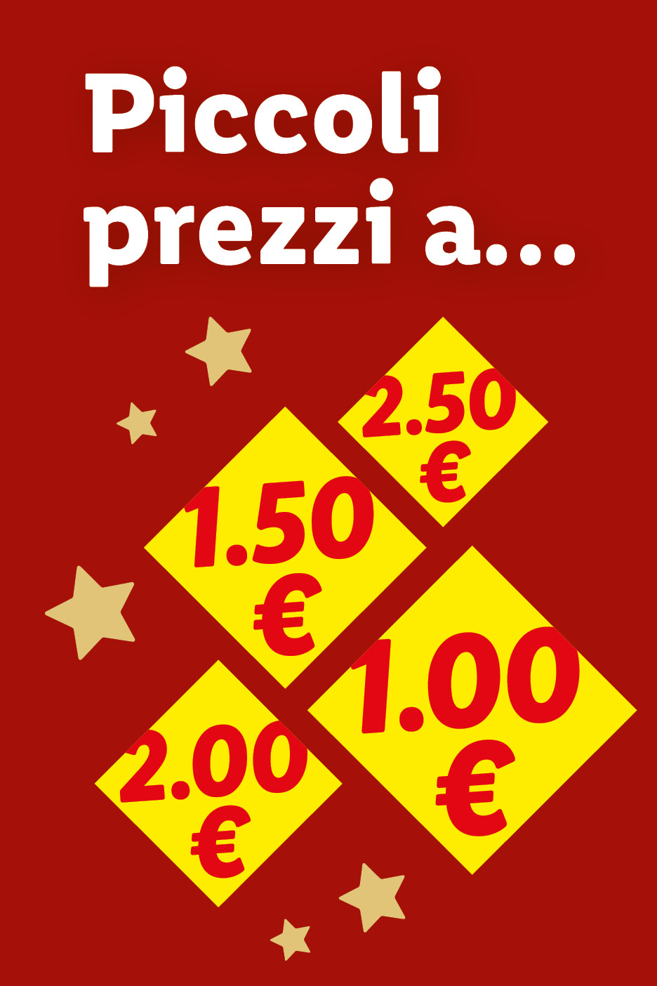 Sfondo rosso con testo bianco 'Piccoli prezzi a...' e prezzi in euro su rombi gialli.