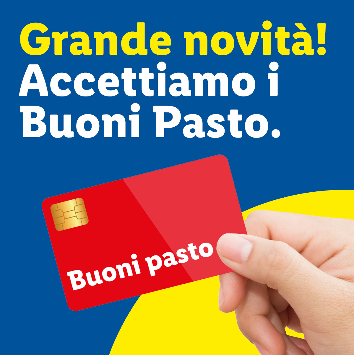 Annuncio su sfondo blu e giallo: 'Grande novità! Accettiamo i Buoni Pasto.' con una mano che tiene una carta rossa con scritto 'Buoni pasto'.