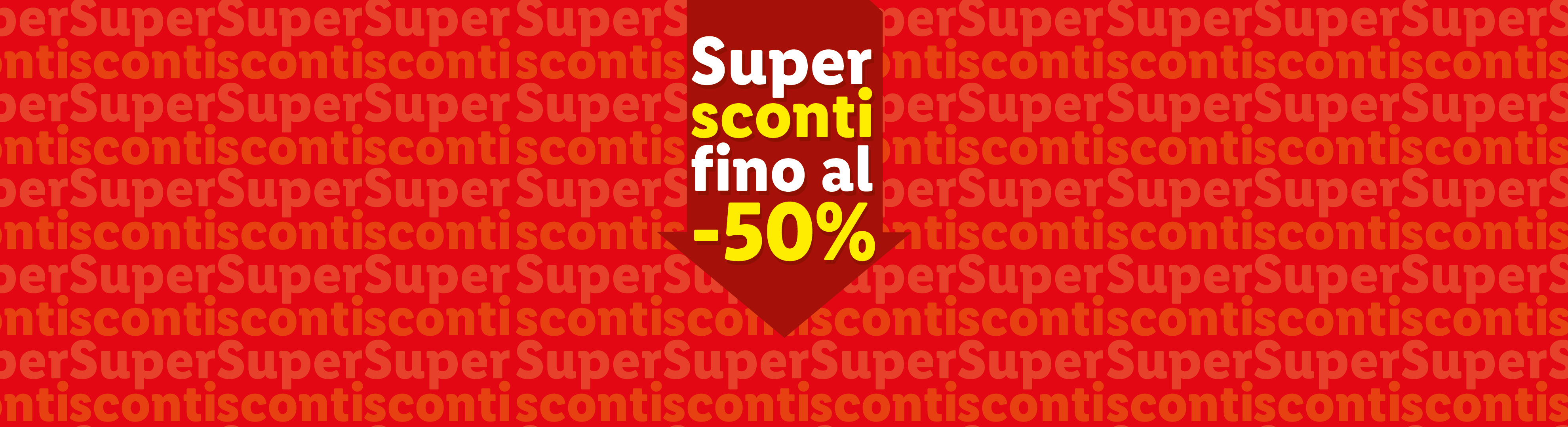 Super sconti fino al -50%
