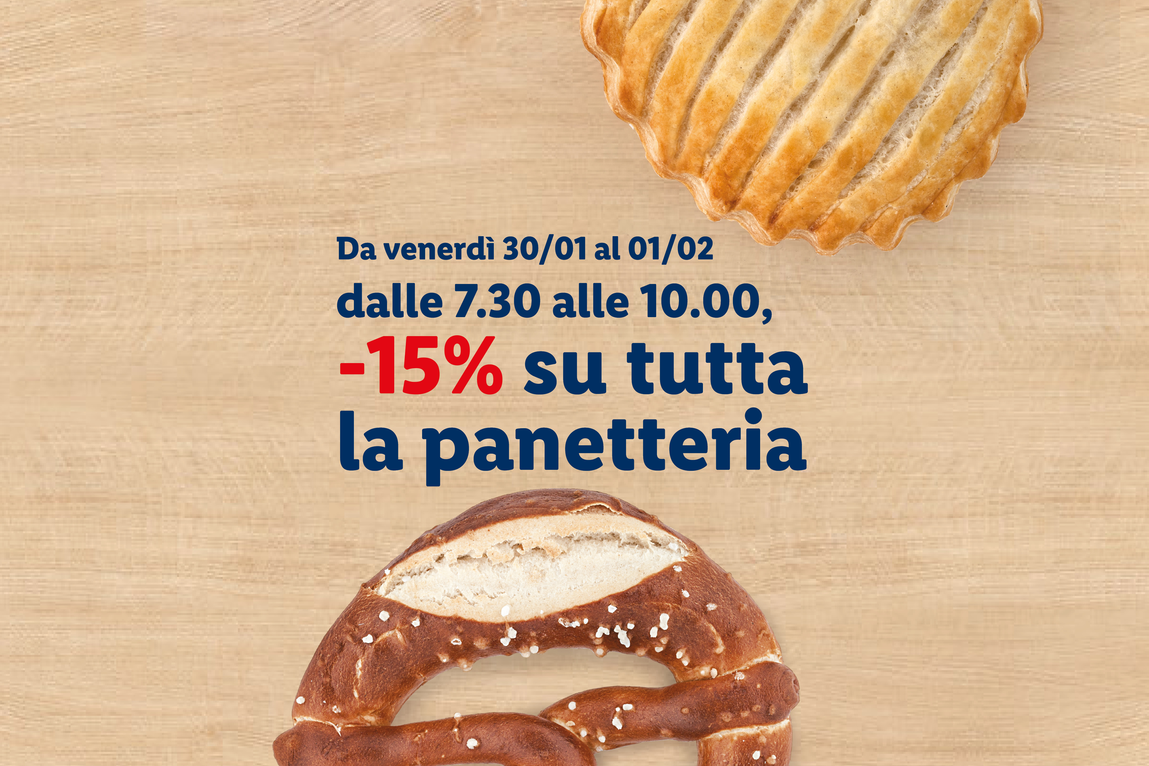 Offerta su prodotti da forno: -15% su tutta la panetteria, valida dal 30/01 al 01/02, dalle 7:30 alle 10:00.
