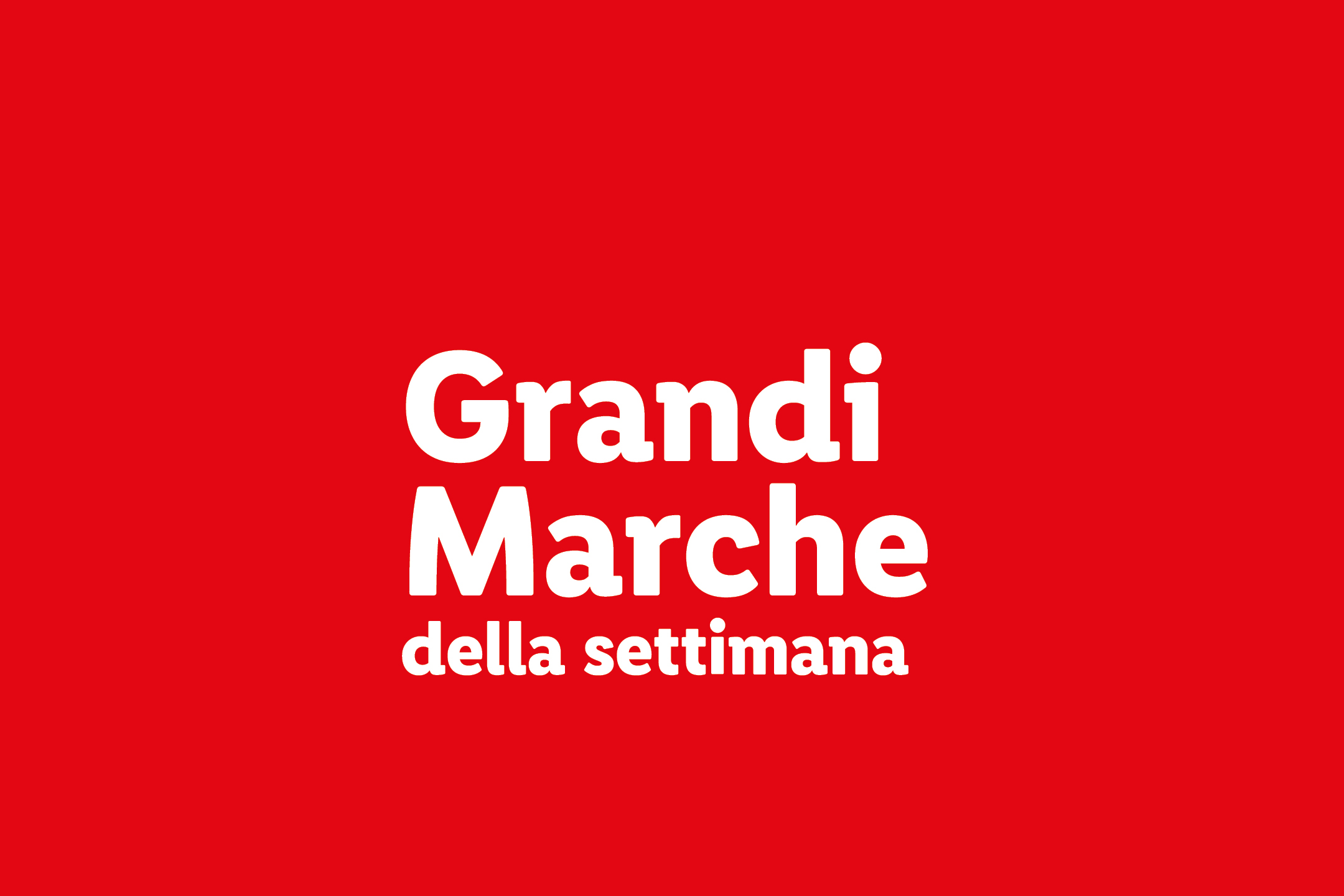 Grandi Marche della settimana - Offerte valide da lun 13 ottobre 2025