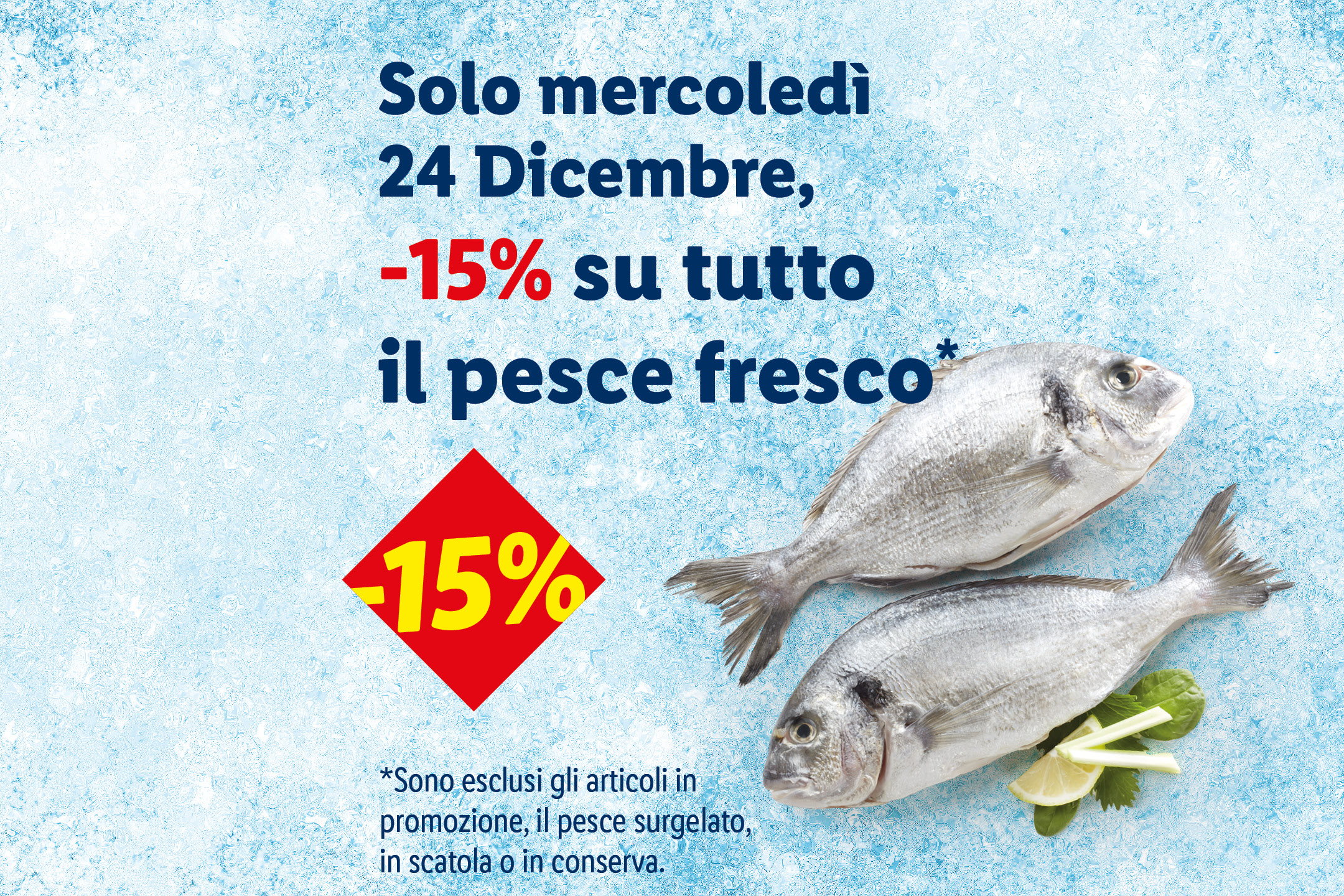 Offerta del 24 dicembre: -15% su tutto il pesce fresco, con esclusioni.