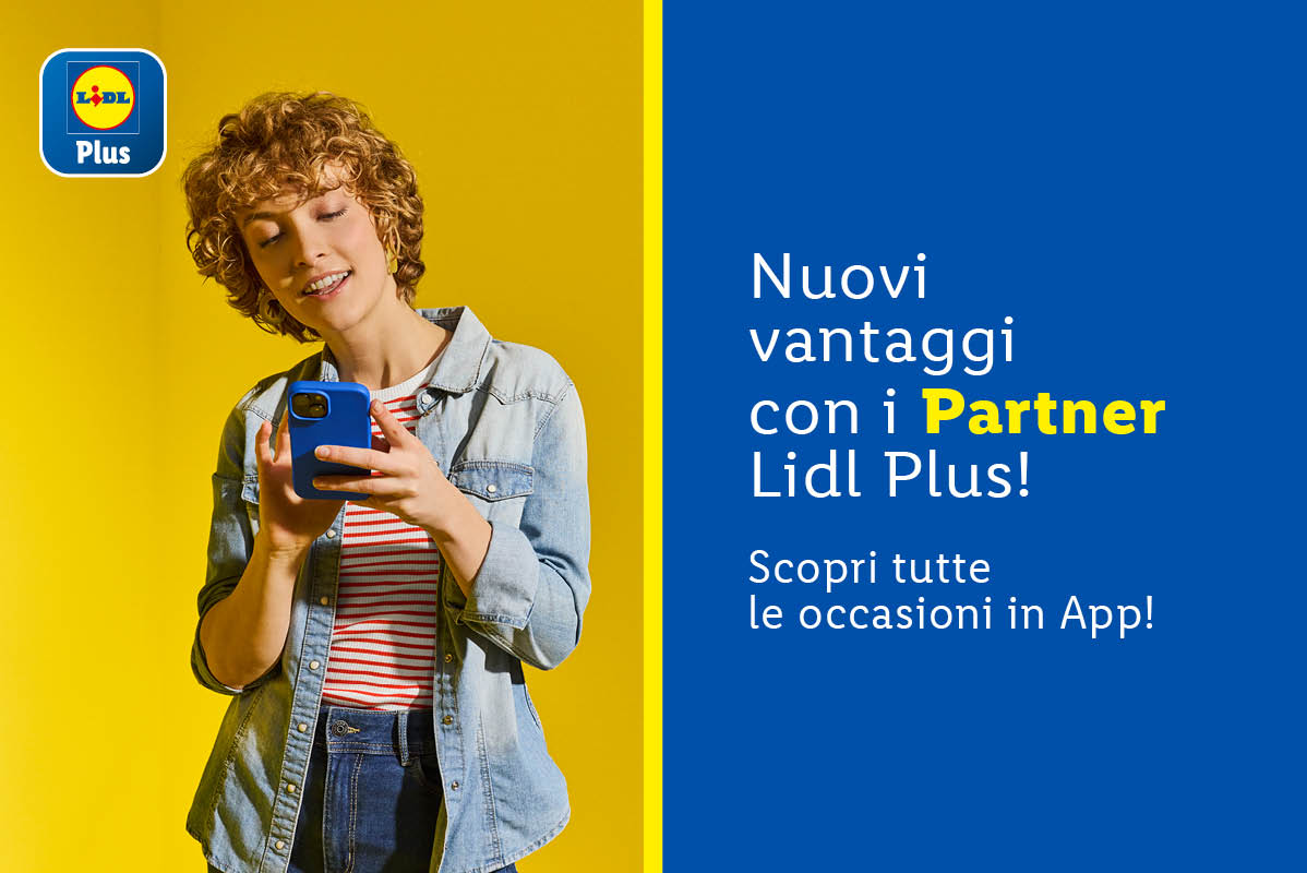 Nuovi vantaggi con i Partner Lidl Plus! Scopri tutte le occasioni in App!